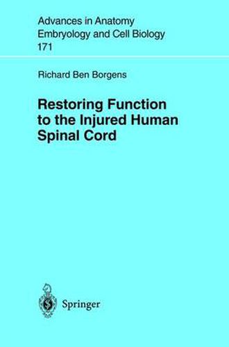 Restoring Function to the Injured Human Spinal Cord