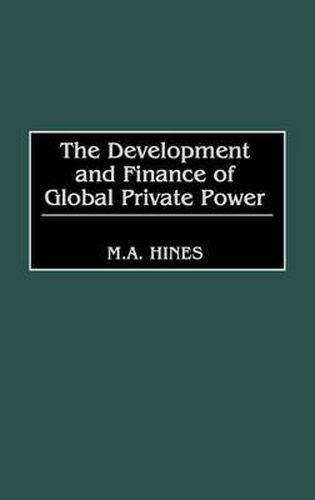 Cover image for The Development and Finance of Global Private Power