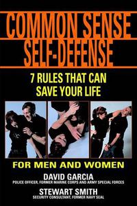 Cover image for Common Sense Self-defense: 7 Rules That Can Save Your Life