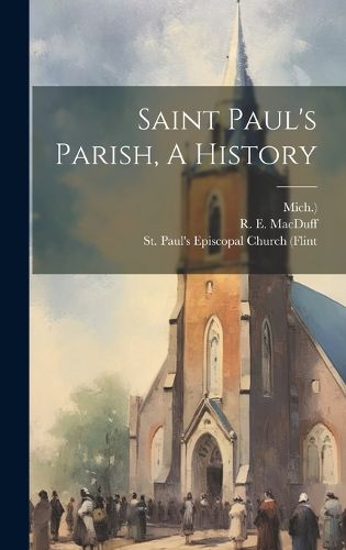 Cover image for Saint Paul's Parish, A History