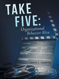 Cover image for Take Five: Organizational Behavior Alive