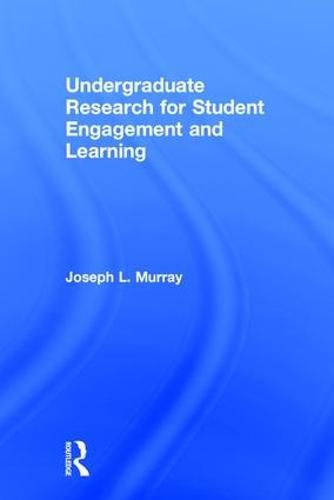 Undergraduate Research for Student Engagement and Learning