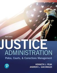 Cover image for Justice Administration: Police, Courts, and Corrections Management