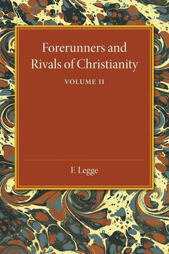 Cover image for Forerunners and Rivals of Christianity: Volume 2: Being Studies in Religious History from 330 BC to 330 AD