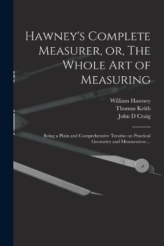 Cover image for Hawney's Complete Measurer, or, The Whole art of Measuring