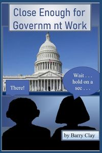 Cover image for Close Enough for Government Work