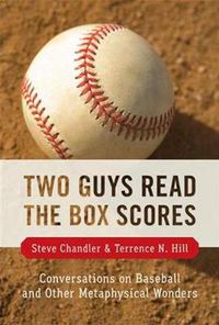 Cover image for Two Guys Read the Box Scores: Conversations on Baseball and Other Metaphysical Wonders