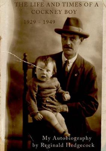 Cover image for The Life and Times of a Cockney Boy : 1929 - 1949