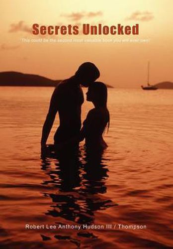 Cover image for Secrets Unlocked: ''This could be the second most valuable book you will ever own!