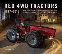 Cover image for Red 4wd Tractors 1957 - 2017: High-Horsepower All-Wheel-Drive Tractors from International Harvester, Steiger, Case and Case Ih