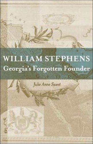 William Stephens: Georgia's Forgotten Founder