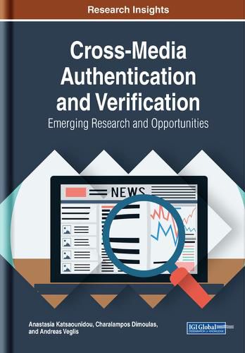 Cover image for Cross-Media Authentication and Verification: Emerging Research and Opportunities