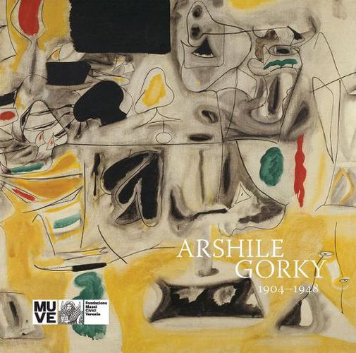 Cover image for Arshile Gorky: 1904 1948