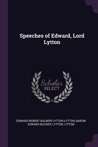 Cover image for Speeches of Edward, Lord Lytton