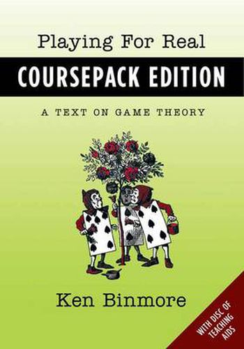 Cover image for Playing for Real Coursepack Edition: A Text on Game Theory