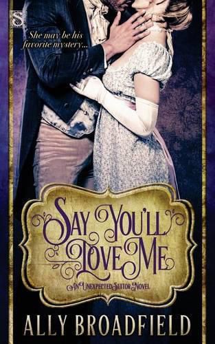 Cover image for Say You'll Love Me