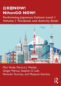 Cover image for NOW! NihonGO NOW!: Performing Japanese Culture - Level 1 Volume 1 Textbook and Activity Book