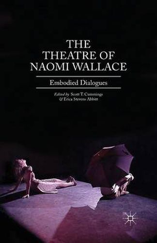 The Theatre of Naomi Wallace: Embodied Dialogues