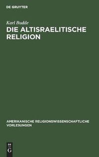 Cover image for Die Altisraelitische Religion