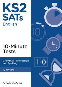 Cover image for KS2 SATs Grammar, Punctuation and Spelling 10-Minute Tests