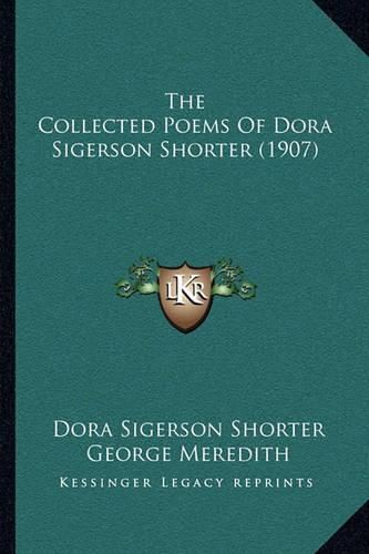 Cover image for The Collected Poems of Dora Sigerson Shorter (1907)