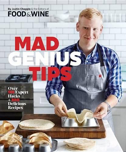 Cover image for Mad Genius Tips: Over 90 Expert Hacks and 100 Delicious Recipes