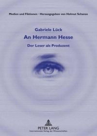 Cover image for An Hermann Hesse: Der Leser ALS Produzent