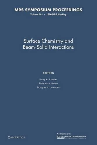 Surface Chemistry and Beam-Solid Interactions: Volume 201