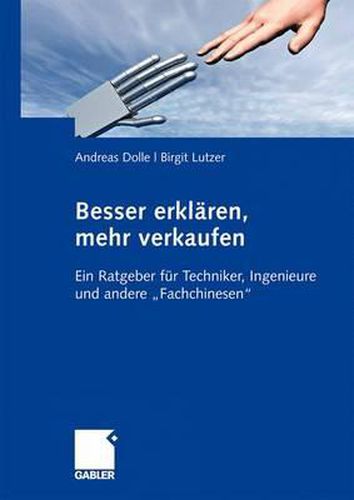 Cover image for Besser erklaren, mehr verkaufen: Ein Ratgeber fur Techniker, Ingenieure und andere  Fachchinesen