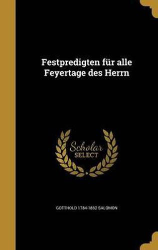 Festpredigten Fur Alle Feyertage Des Herrn