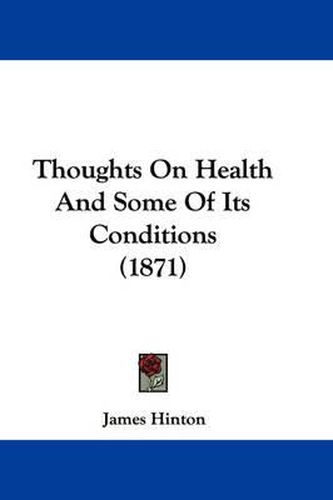 Cover image for Thoughts on Health and Some of Its Conditions (1871)