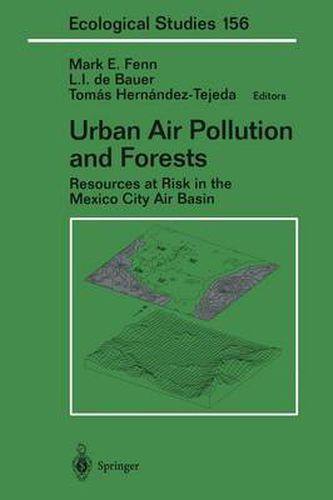 Urban Air Pollution and Forests: Resources at Risk in the Mexico City Air Basin