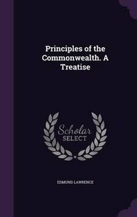 Cover image for Principles of the Commonwealth. a Treatise