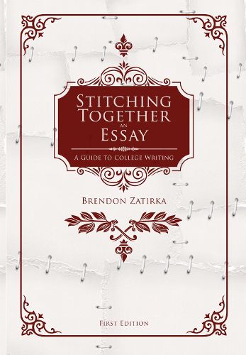 Cover image for Stitching Together an Essay: A Guide to College Writing