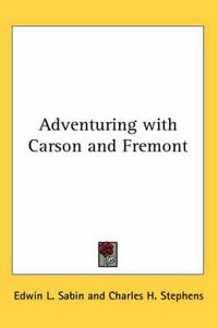 Cover image for Adventuring with Carson and Fremont