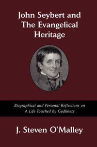 Cover image for John Seybert and the Evangelical Heritage