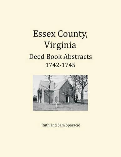 Essex County, Virginia Deed Book Abstracts 1742-1745