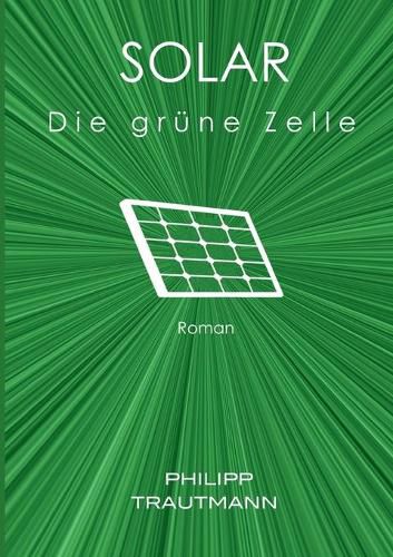 Cover image for Solar: Die grune Zelle