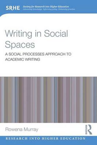 Writing in Social Spaces: A social processes approach to academic writing