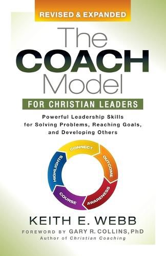 Cover image for The Coach Model for Christian Leaders: Powerful Leadership Skills for Solving Problems, Reaching Goals, and Developing Others