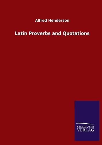 Cover image for Latin Proverbs and Quotations