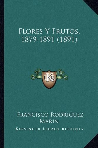 Flores y Frutos, 1879-1891 (1891)