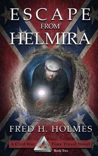 Cover image for Escape from Helmira: The Great Civil War Prison Escape