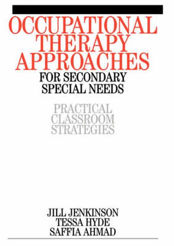 Cover image for Occupational Therapy Approaches for Secondary Special Needs: Practical Classroom Strategies