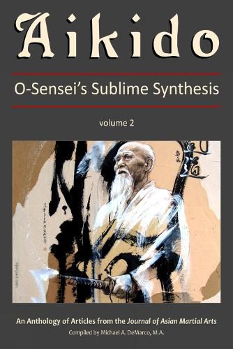 Cover image for Aikido, Vol. 2: O-Sensei's Sublime Synthesis