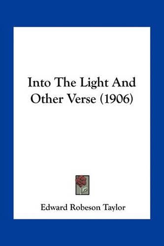 Into the Light and Other Verse (1906)