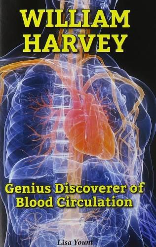 Cover image for William Harvey: Genius Discoverer of Blood Circulation