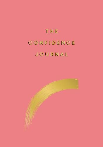 Cover image for The Confidence Journal: Tips and Exercises to Help You Overcome Self-Doubt