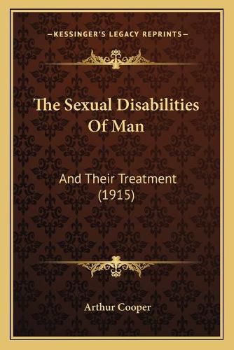 Cover image for The Sexual Disabilities of Man: And Their Treatment (1915)