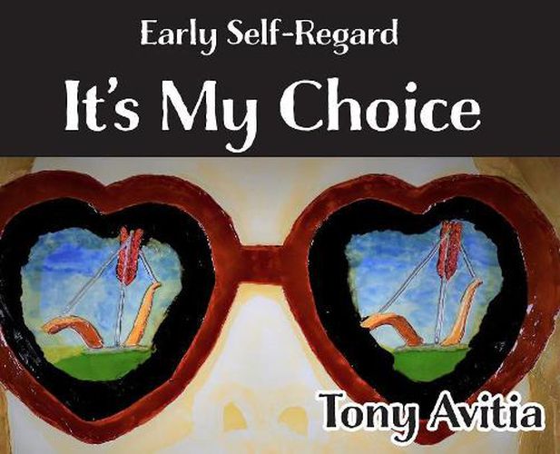 Cover image for Early Self Regard: It's My Choice